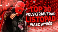 TOP 30 POLSKI RAP/TRAP w LISTOPADZIE - WEDŁUG WAS