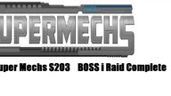 Super Mechs S2O3 -- BOSS i Raid Complete !
