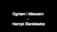 Henryk Sienkiewicz - Ogniem i Mieczem
