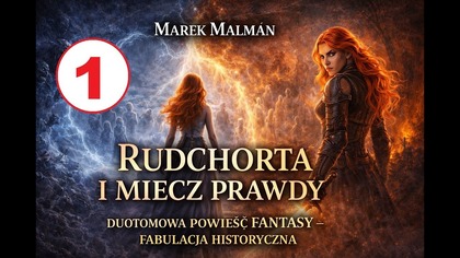 RUDCHORTA I MIECZ PRAWDY - DWUTOMOWA POWIEŚĆ FANTASY - KAMPANIA PROMOCYJNA CZAS START!