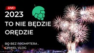 TO NIE BĘDZIE ORĘDZIE.  CHMIEL NA ŻYWCA 31. 12