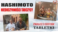 Hashimoto Niedoczynności Tarczycy - Zwalcz i Odstaw Tabletki po Terapii Oczyszczania Organizmu.