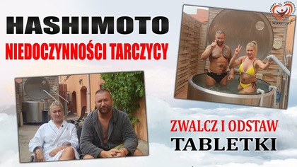 Hashimoto Niedoczynności Tarczycy - Zwalcz i Odstaw Tabletki po Terapii Oczyszczania Organizmu.