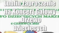 Lublin: Zaproszenie na Koncert Galowy Drzewo Dziecięcych Marzeń