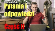 Pytania & Odpowiedzi Część II
