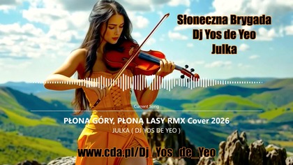 Julka ( Dj Yos de Yeo ) - PŁONĄ G&Oacute;RY, PŁONĄ LASY RMX Cover 2026