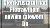 Cień kruszarni nad Piotrawinem, nowym zalewem i Doliną Ciemięgi
