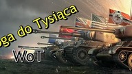 World of Tanks (T) Droga do Tysiąca