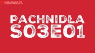 Pachnidła S03E01 O podrywaniu