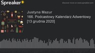 166.  Podcastowy Kalendarz Adwentowy [13 grudnia 2020]