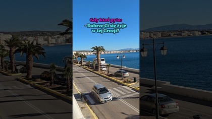 Gdy ktoś pyta: - Dobrz Ci się żyje w tej Grecji? #grecja