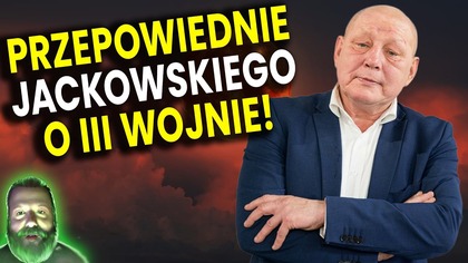 Przepowiednie Jackowskiego o III Światowej! Początek, Przebieg i Wciągnięcie Polski! - Analiza Ator