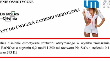 7. 6. 4.  Oblicz ciśnienie osmotyczne roztworu otrzymanego w wyniku zmieszania 150 ml... UMED.  #chemia