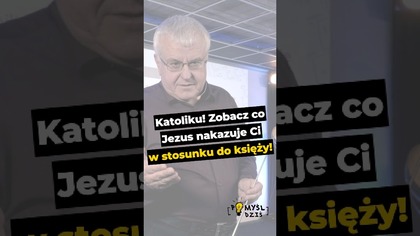  Katoliku! Zobacz co Jezus nakazuje Ci w stosunku do księży i biskupów! #PomyślDziś odc.  2710