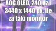 AOC: OLED, 240 Hz i 3440 x 1440 px.  Ile za taki monitor dla graczy?