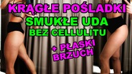 SPOMPUJ POŚLADKI, WYSMUKLIJ UDA, PRASUJ BRZUCH, ZLIKWIDUJ CELLULIT - Szybkie Ćwiczenia w Domu