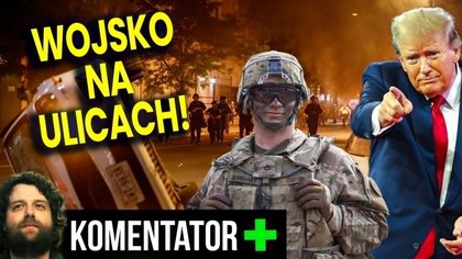 Wojsko na Ulicach USA! Trump Mówi o Groźbie Wojny Domowej! - Analiza Ator