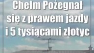 #Chełm: Pożegnał się z prawem jazdy i 5 tysiącami złotych