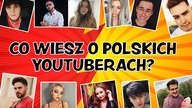 QUIZ CO WIESZ O YOUTUBERACH?