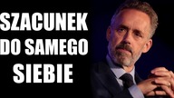 Jak zdobyć szacunek do samego siebie? - Jordan B Peterson