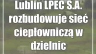 Lublin: LPEC S. A.  rozbudowuje sieć ciepłowniczą w dzielnicy Ponikwoda
