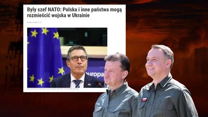 Polska wyśle wojsko na Ukrainę Były szef NATO nie pozostawia wątpliwości