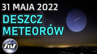 Najpotężniejszy deszcz meteorów w ciągu ostatnich dekad może wystąpić 31 maja