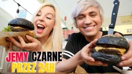 JEMY TYLKO CZARNE JEDZENIE PRZEZ 24H !!!