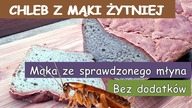  Przepis na chleb z maki żytniej.  Mąka jeszcze bez dodatków ze sprawdzonego młyna.