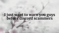 BEVARE OF THE DISCORD SCAMMERS