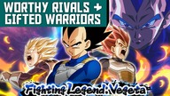 FIGHTING LEGEND VEGETA WORTHY RIVALS & GIFTED WARRIORS TEAM CATEGORY FULL RUN DBZ DOKKAN BATTLE