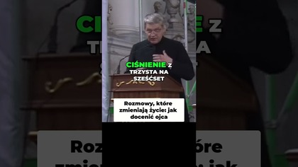 Rozmowy, Które Zmieniają Życie Jak Docenić Ojca #pawlukiewicz
