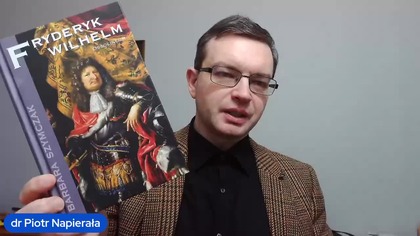 Wielki Elektor Fryderyk Wilhelm władca Brandenburgii od 1640 do 1688 wg Barbary Szymczak