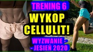 TRENING 6 - WYZWANIE Jesień 2020 - REDUKCJA CELLULITU, BRAZYLIJSKIE POŚLADKI, SMUKŁE UDA, BRZUCH