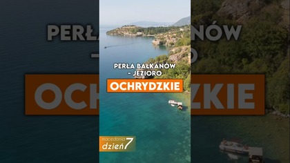 Czy warto jechać do Macedonii? Top miejsca nad Jeziorem Ochrydzkim
