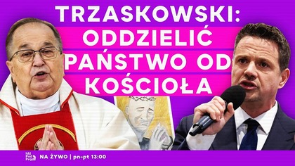 Trzaskowski: Oddzielić państwo od Kościoła | IPP