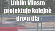 Lublin: Miasto projektuje kolejne drogi dla rowerzystów