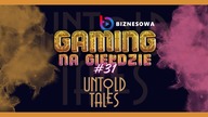UNTOLD TALES | GAMING NA GIEŁDZIE #31