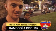 Kambodża - Phnom Penh.  Tam i z powrotem (odc.  137)