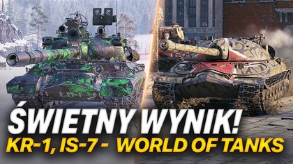 RADZIECKA STAL I SIŁA - IS-7 i KR-1 - WORLD OF TANKS