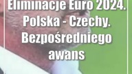 Eliminacje Euro 2024.  Polska - Czechy.  Bezpośredniego awansu nie będzie [zapis relacji na żywo]