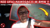 NIGDY NIE UFAJ NAWIGACJI W BMW X5 JADĄC Z PRZYCZEPĄ KEMPINGOWĄ MOŻNA SIĘ NIEŹLE WŁADOWAĆ ! /Vlog 100