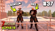 7 Days To Die Alpha 19 - WRAZ Z DEE PRZESZUKUJEMY SZPITAL #37 - 7D2D A19 BORSUK GAMEPLAY PL