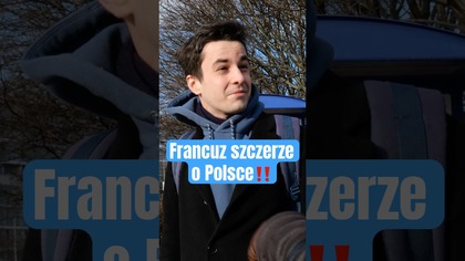 FRANCUZ SZCZERZE O POLSCE: JEST BEZPIECZENIE