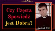 Czy Częsta Spowiedź jest Dobra? | Odcinek 24