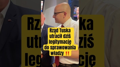 Rząd Tuska utracił dziś legitymację do sprawowania władzy 