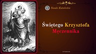 Świętego Krzysztofa Męczennika | 24 Październik