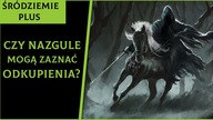 Czy Nazgule Mogą Zaznać Odkupienia? [Śródziemie Plus]