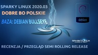 Sparky Linux 2020. 03 x64 Dystrybucja stworzona przez Polaków, bazuje na Debian Bullseye