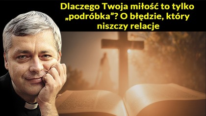 Dlaczego Twoja miłość to tylko podróbka? O błędzie, który niszczy relacje #pawlukiewicz